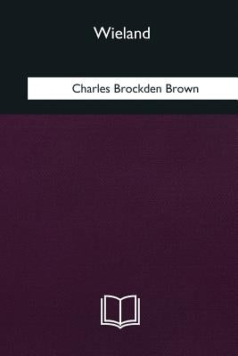 Wieland by Brown, Charles Brockden