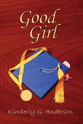 Good Girl by Anderson, Kimberly G.