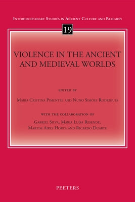 Violence in the Ancient and Medieval Worlds by Pimentel, MC