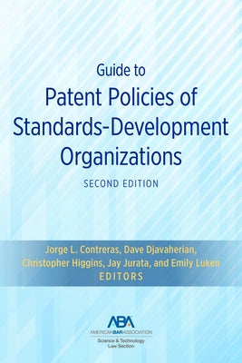 Guide to Patent Policies of Standards-Development Organizations, Second Edition by Contreras, Jorge