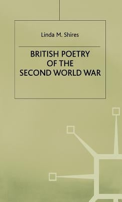 British Poetry of the Second World War by Shires, L.