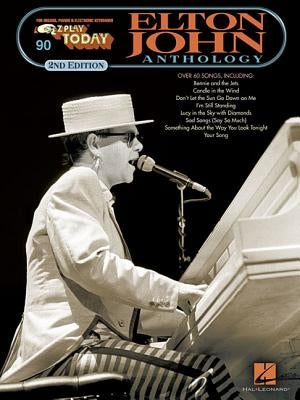 Elton John Anthology: E-Z Play Today Volume 90 by John, Elton