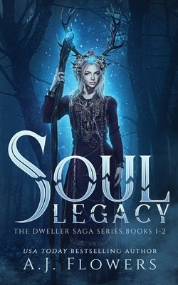 Soul Legacy: A Standalone Romantic Epic Fantasy Novel Collection (Books 1-2) by Flowers, A. J.