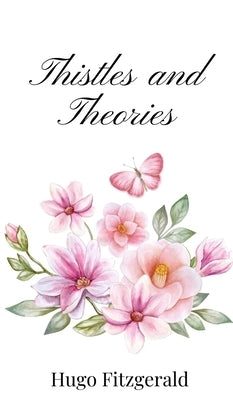 Thistles and Theories by Fitzgerald, Hugo