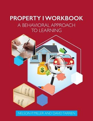 Property I Workbook: A Behavioral Approach to Learning by Miller, Nelson P.