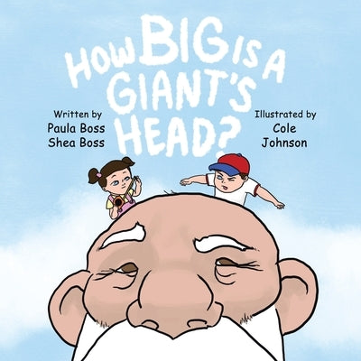 How Big Is A Giant's Head by Boss, Shea