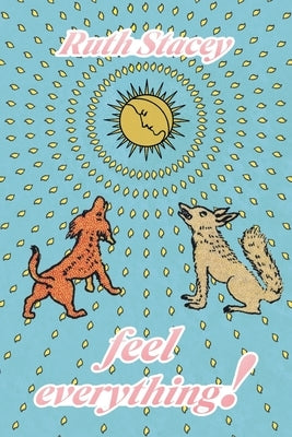 Feel Everything! by Stacey, Ruth