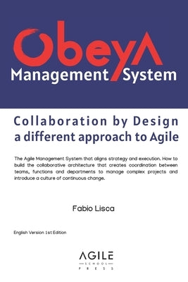 Obeya Management System: Collaboration by Design: a different approach to Agile by Lisca, Fabio