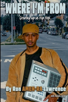 Where I'm From: Growing Up In Hip Hop by Lawrence, Ron