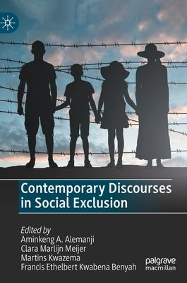 Contemporary Discourses in Social Exclusion by Alemanji, Aminkeng A.