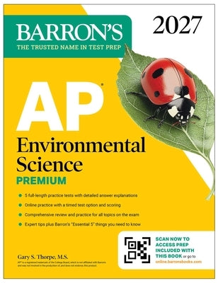 AP Environmental Science Premium, 2027: Prep Book with 5 Practice Tests + Comprehensive Review + Online Practice by Thorpe, Gary S.