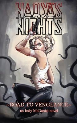 Nadya's Nights: Road to Vengeance by McDaniel, Indy
