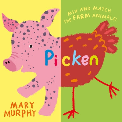 Picken: Mix and Match the Farm Animals! by Murphy, Mary
