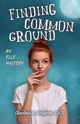 Finding Common Ground: An Elle Mystery by Wrighton, Charlene A.