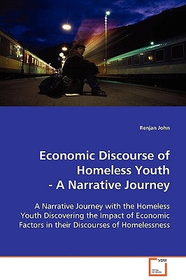 Economic Discourse of Homeless Youth by John, Renjan
