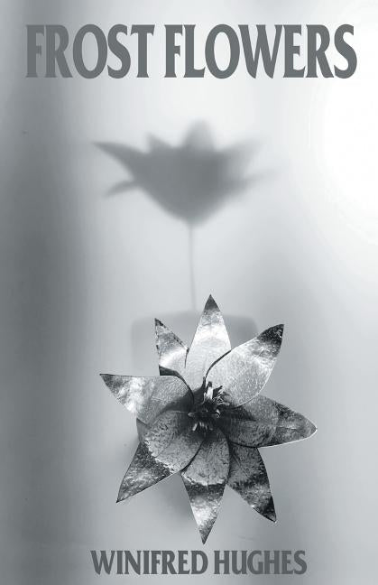 Frost Flowers by Hughes, Winifred