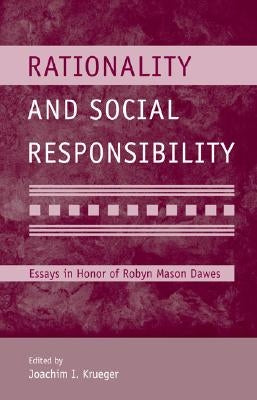Rationality and Social Responsibility: Essays in Honor of Robyn Mason Dawes [With DVD] by Krueger, Joachim I.