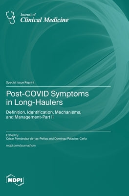 Post-COVID Symptoms in Long-Haulers: Definition, Identification, Mechanisms, and Management-Part II by Fernández-De-Las-Peñas, César