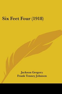 Six Feet Four (1918) by Gregory, Jackson