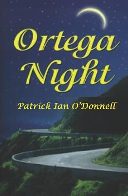 Ortega Night by O'Donnell, Patrick Ian