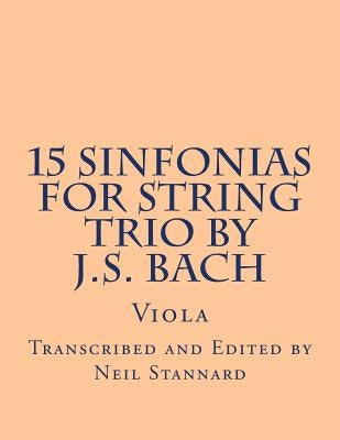 15 Sinfonias for String Trio by J.S. Bach (Viola): Viola by Stannard, Neil