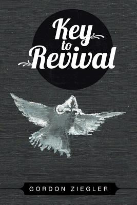 Key to Revival by Ziegler, Gordon