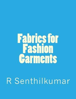 Fabrics for Fashion Garments by Senthilkumar, R.