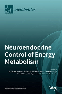 Neuroendocrine Control of Energy Metabolism by Panzica, Giancarlo