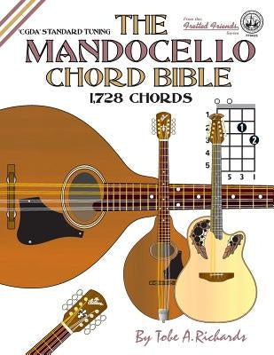 The Mandocello Chord Bible: CGDA Standard Tuning 1,728 Chords by Richards, Tobe a.