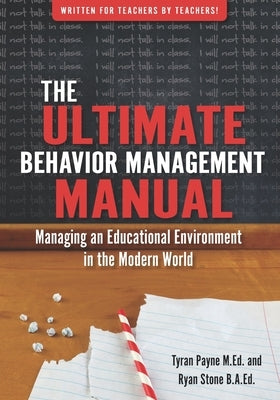 The Ultimate Behavoir Management Manual: Managing an Educational Environment in the Modern World by Stone B. a. Ed, Ryan