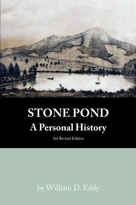 Stone Pond: A Personal History by Eddy Jr, William D.