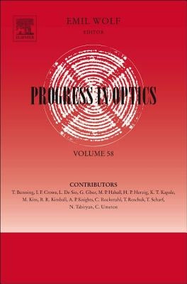 Progress in Optics: Volume 58 by Wolf, Emil