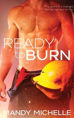Ready to Burn by Michelle, Mandy
