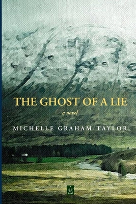 The Ghost of a Lie by Graham-Taylor, Michelle