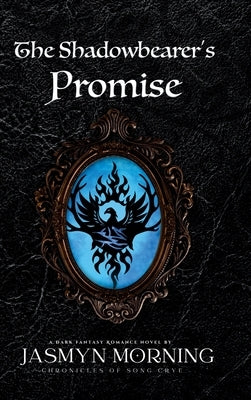 The Shadowbearer's Promise: A Dark Fantasy Romance, Artifact 3 by Morning, Jasmyn
