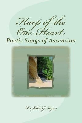 Harp of the One Heart: Poetry Collection by Ryan, John G.