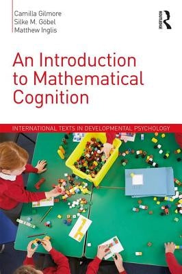 An Introduction to Mathematical Cognition by Gilmore, Camilla