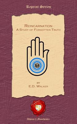 Reincarnation. A Study of Forgotten Truth by Walker, E. D.