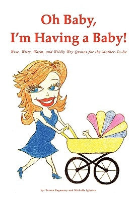 Oh Baby, I'm Having a Baby! by Bagamary/Iglesias, Torran/Michelle