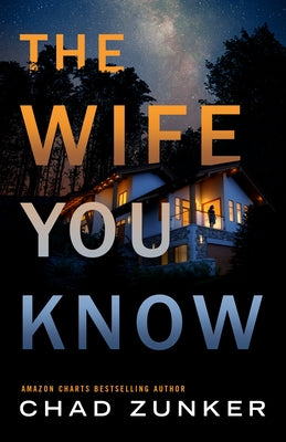 The Wife You Know by Zunker, Chad