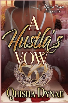 A Hustla's Vow by Dynae, Quisha