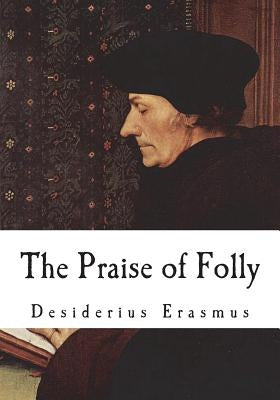 The Praise of Folly by Wilson, John
