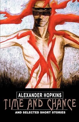 Time and Chance: and selected short stories by Hopkins, Alexander