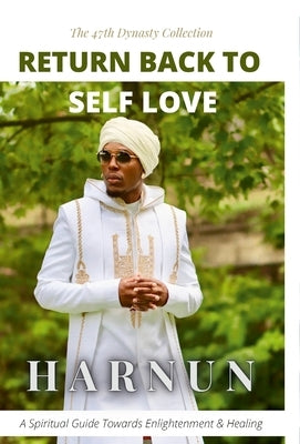 Return Back To Self Love: The 47th Dynasty Collection - Return Back To Self Love by Nun, Har