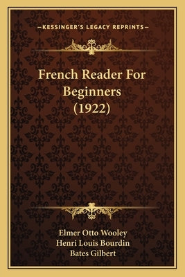 French Reader for Beginners (1922) by Wooley, Elmer Otto