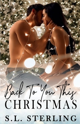 Back to You this Christmas by Sterling, S. L.