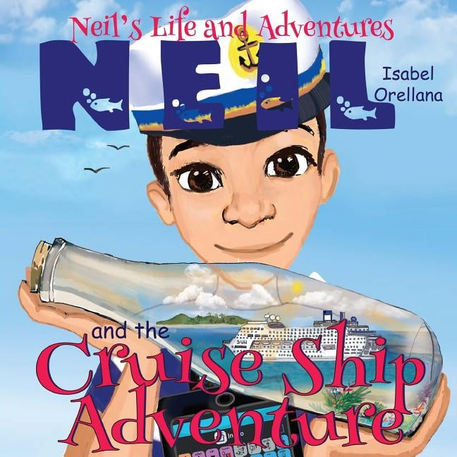 Neil and the Cruise Ship Adventure: A story about kindness and empathy by Orellana, Isabel