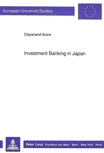 Investment Banking in Japan: Retrospect and Prospects by Arora, Dayanand