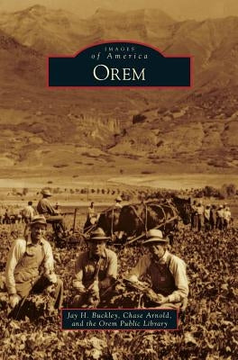 Orem by Buckley, Jay H.
