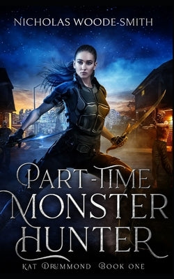 Part-Time Monster Hunter by Woode-Smith, Nicholas